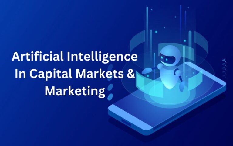 Major Advantages Of Ai In Capital Markets & Marketing