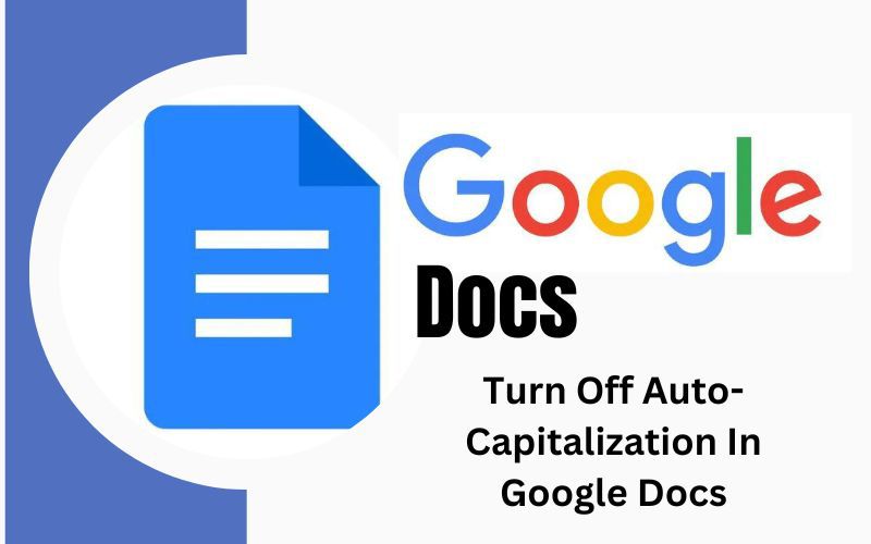 How To Turn Off Auto Capitalization In Google Docs